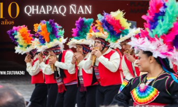 10 años de la declaratoria del Qhapaq Ñan como patrimonio mundial