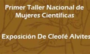 1er Taller De Mujeres Científicas. Exposición De Cleofé Alvites