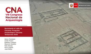 CNA  2021 - SIMPOSIO REGIONAL DE ARQUEOLOGÍA DE LA COSTA NORTE  - REVISITANDO EL VALLE DE CHICAMA: PROGRAMA ARQUEOLÓGICO CHICAMA TEMPORADA 2020