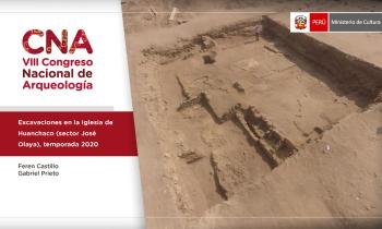 CNA 2021 - SIMPOSIO REGIONAL DE ARQUEOLOGÍA DE LA COSTA NORTE  - EXCAVACIONES EN LA IGLESIA DE HUANCHACO (SECTOR JOSÉ OLAYA), TEMPORADA 2020 - Feren Castillo y Gabriel Prieto