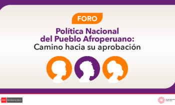 Foro política nacional del pueblo afroperuano: camino hacia su aprobación 