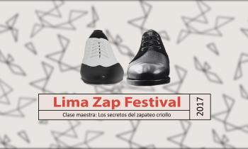 Lima Zap Festival - Clase Maestra los Secretos del Zapateo Criollo