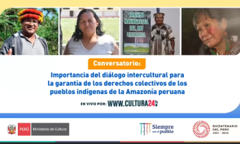 Conversatorio: importancia del diálogo intercultural para la garantía de los derechos colectivos de los pueblos indígenas de la amazonía peruana