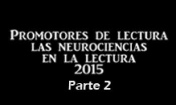 Capacitación nacional, promotores de la lectura - las neurociencias en la lectura 2015 - parte 2