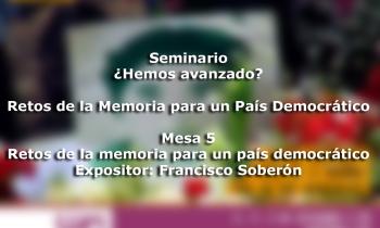 Seminario - ¿Hemos avanzado? Retos de la memoria para un País Democrático - Espacio de memoria y conmemoración - Francisco Soberón
