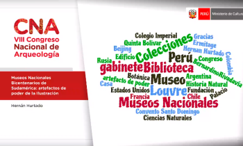 MUSEOS NACIONALES BICENTENARIOS DE SUDAMÉRICA: ARTEFACTOS DE PODER DE LA ILUSTRACIÓN - Hernán Iván Hurtado Castro