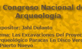 I Congreso Nacional De Arqueología. Exposición De Jahl Dulanto. Las Excavaciones Del Proyecto Arqueológico Paracas En Disco Verde y Puerto Nuevo