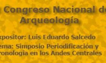 I Congreso Nacional de Arqueología. Exposición de Luis Eduardo Salcedo. Simposio Periodificación y Cronología en los Andes Centrales