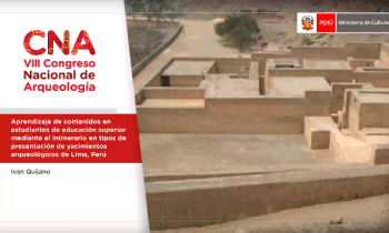 APRENDIZAJE DE CONTENIDOS EN ESTUDIANTES DE EDUCACIÓN SUPERIOR MEDIANTE EL ITINERARIO EN TIPOS DE PRESENTACIÓN DE YACIMIENTOS ARQUEOLÓGICOS DE LIMA, PERÚ - Iván Quijano