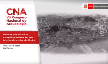 ANÁLISIS ESPACIAL DE LOS SITIOS PREHISPÁNICOS TARDÍOS DE SAN JUAN DE LURIGANCHO A LURIGANCHO CHOSICA - José Antonio Bazán y Raúl Porras 