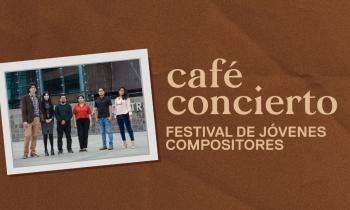 Festival de Jóvenes Compositores - Café Concierto