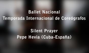 Ballet Nacional "Temporada Internacional de Coreógrafos" - Silent Prayer por Pepe Hevia