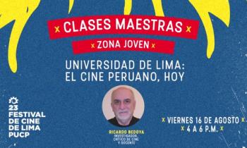 FESTIVAL DE CINE DE LIMA 2019 - Clases Maestras zona joven: El cine peruano de hoy. Ricardo Bedoya