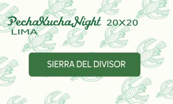 PECHAKUCHA NIGHT - Sierra del divisor