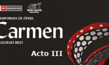 V Temporada de Ópera Carmen de George Bizet. Acto III