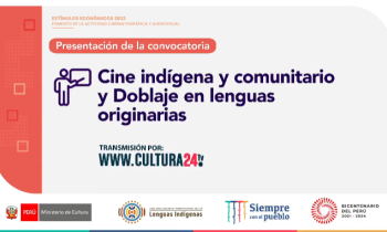 Presentación de la convocatoria cine indígena, comunitario y doblaje en lenguas originarias