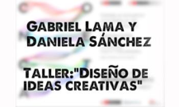 Conecta 2015. Taller Diseño de Ideas Creativas. Gabriel Lama y Daniela Sánchez