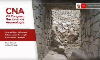 SIMPOSIO TEMÁTICO INVESTIGACIONES EN CHANKILLO - CARACTERÍSTICAS DEFENSIVAS DE LOS ACCESOS DEL TEMPLO FORTIFICADO DE CHANKILLO - César Cornejo y Alcides Alvarez