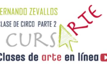 Cursarte. Fernando Zevallos. Circo. Parte 2
