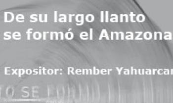 De su largo llanto se formó el Amazonas. Exposición de Rember Yahuarcani
