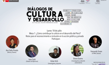 Diálogos de cultura y desarrollo - ¿Cómo contribuye la cultura en el desarrollo del Perú?