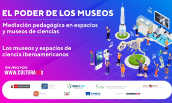 El Poder de los Museos: Mediación pedagógica en espacios y museos de ciencias