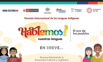 Hablemos nuestras lenguas, el eco de los pueblos - feria Perú Intercultural ¨Hablemos Nuestras Lenguas¨