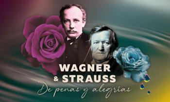 WAGNER & STRAUSS: De penas y alegrías