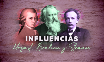 Influencias - Mozart, Brahms y Strauss