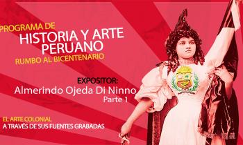 Programa historia y arte peruano 2019 - El arte colonial a través de sus fuentes grabadas por Almerindo Ojeda desde la Biblioteca Nacional del Perú (primera parte)