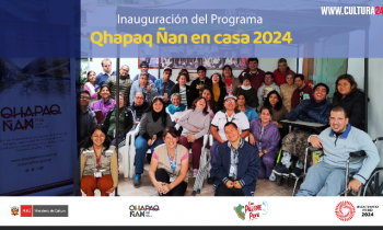 Inauguración del proyecto Qhapaq Ñan en casa 2024