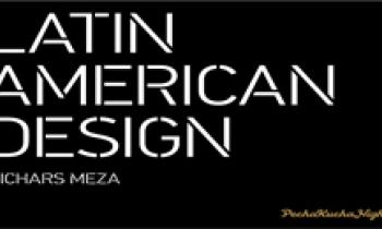 Pecha Kucha Night Diseño. Latin American Design