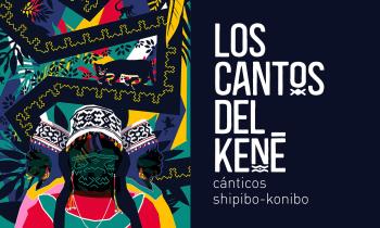 Los cantos del Kené - cánticos shipibo-konibo