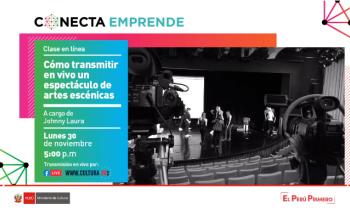 Conecta emprende - Cómo transmitir en vivo un espectáculo de artes escénicas