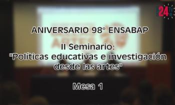 II SEMINARIO: “POLÍTICAS EDUCATIVAS E INVESTIGACIÓN DESDE LAS ARTES” - mesa 1