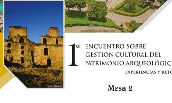 1er Encuentro sobre Gestión Cultural del Patrimonio Arqueológico - Mesa 2