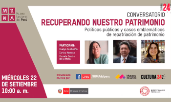 Conversatorio recuperando nuestro patrimonio - políticas públicas y caos emblemáticos de repatriación de patrimonio