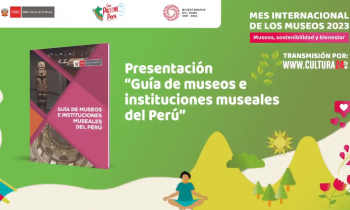 Mes internacional de los museos 2023 -Presentación "Guía de museos e instituciones museales del Perú"