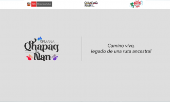 Inauguración de la semana Qhapaq Ñan - conmemorando su declaratoria como patrimonio mundial por la UNESCO