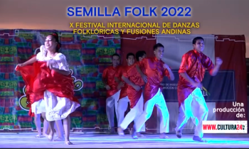 Semillas folk 2022 - X festival internacional de danzas folkloricas y fusiones andinas 