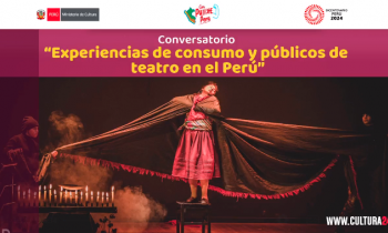 Conversatorio experiencias de consumo y públicos de teatro en el Perú