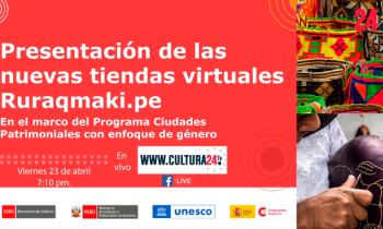 Presentación de las nuevas tiendas virtuales Ruraqmaki.pe - en el marco del programa ciudades patrimoniales con enfoque de género 