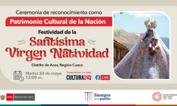 Ceremonia de reconocimiento como Patrimonio Cultural de la Nación  - Festividad de la santísima virgen natividad 